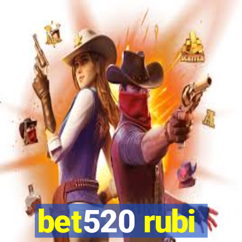 bet520 rubi